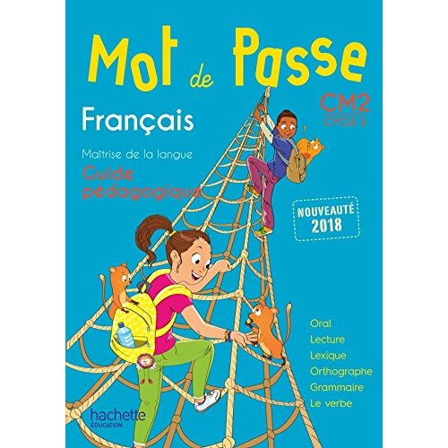 Français CM2 Cycle 3 Mot de Passe. Guide pédagogique, Edition 2018, avec 1 CD audio