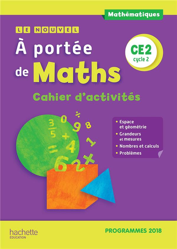 Le nouvel A portée de maths CE2. Cahier d'activités, Edition 2019