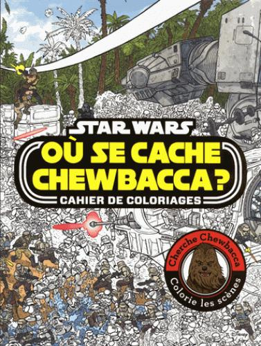 Star Wars - Ou se cache Chewbacca ? / Cahier de coloriages