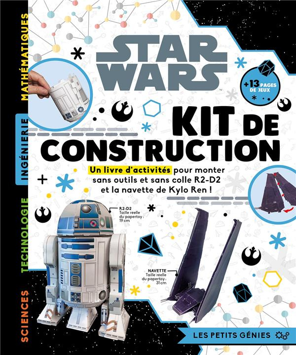 Star Wars Kit de construction. Un livre d'activités pour monter sans outils et sans colle R2-D2 et l