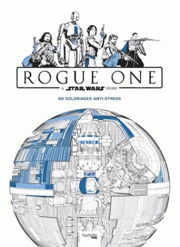 Star Wars Rogue One. 60 coloriages anti-stress