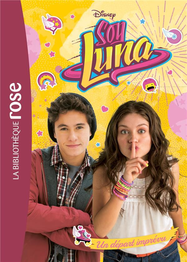 Soy Luna Tome 6 : Un départ imprévu