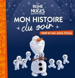 La Reine des Neiges. Olaf et ses petits frères