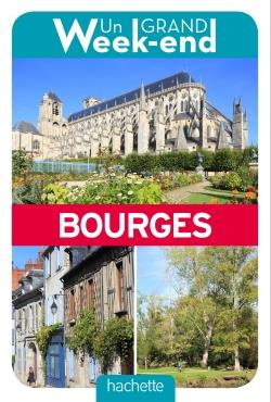 Un grand week-end à Bourges, capitale du Berry