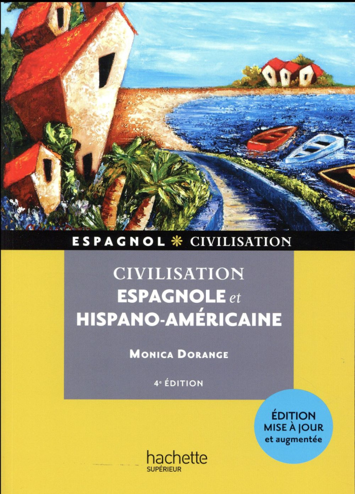 Civilisation espagnole et hispano-américaine. 4e édition revue et augmentée