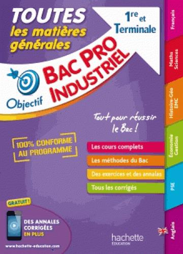 Toutes les matières générales 1re et Tle Bac Pro Industriel