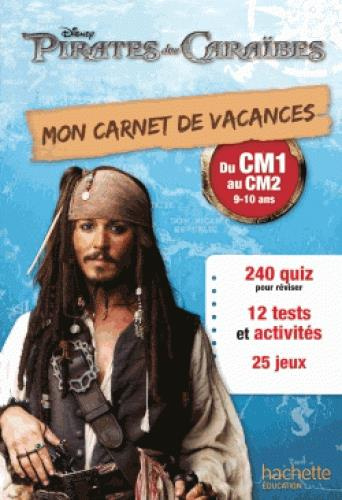 Mon carnet de vacances Pirates des Caraïbes. Du CM1 au CM2, 9-10 ans
