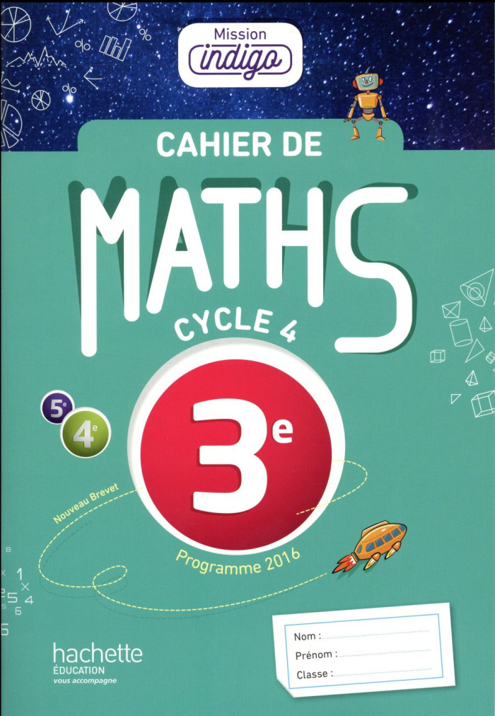 Maths 3e Cycle 4 Mission indigo. Cahier d'exercices, Edition 2016