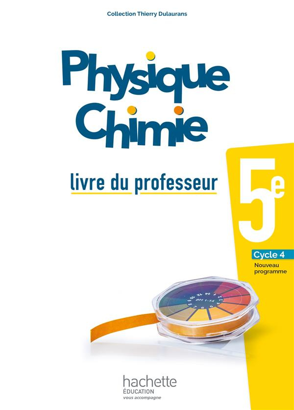 Physique Chimie 5e. Livre du professeur, Edition 2017