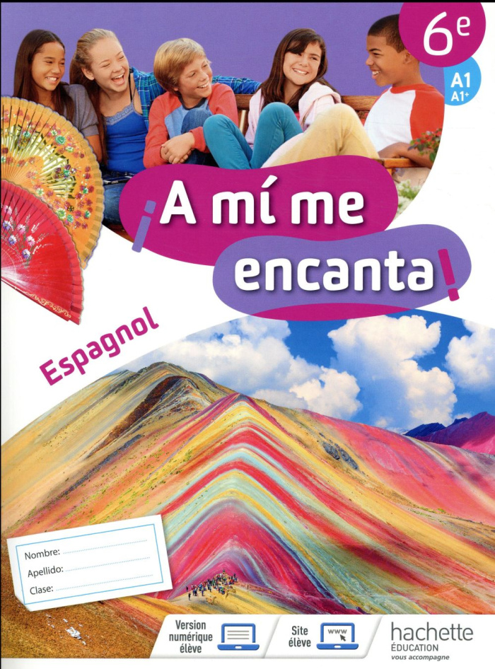 Espagnol 6e A1/A1  A mi me encanta ! Edition 2018