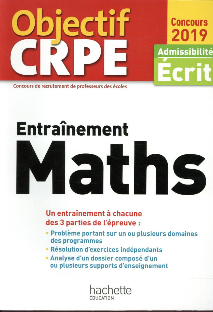 Entraînement maths. Admissibilité Ecrit, Edition 2019