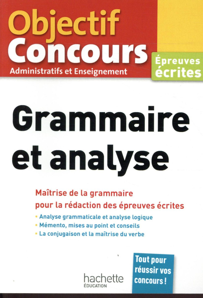 Grammaire et analyse. Epreuves écrites, Edition 2018