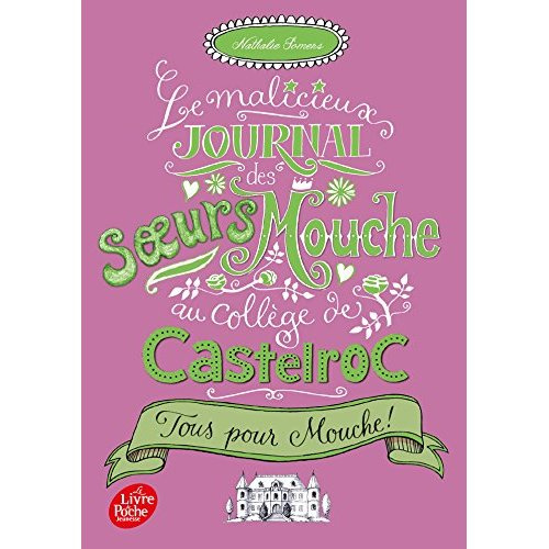 Le malicieux journal des soeurs Mouche au collège de Castelroc Tome 2 : Tous pour Mouche !