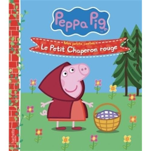 Peppa Pig - Mes petits contes : Le Petit Chaperon rouge