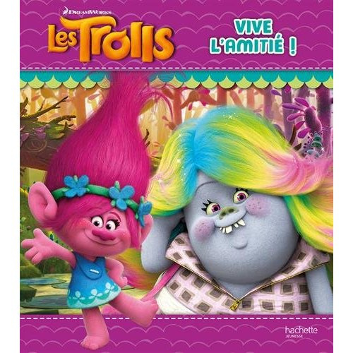Les Trolls - Vive l'amitié!