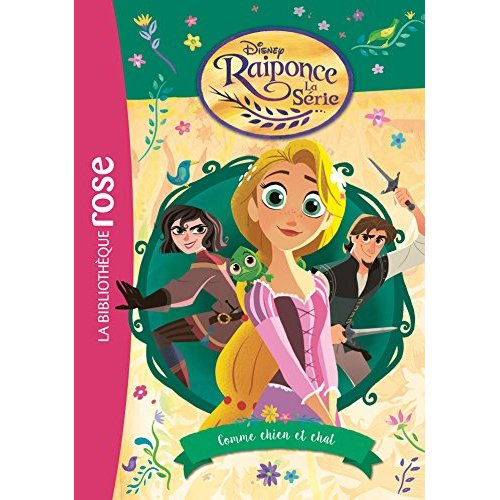 Raiponce, la série Tome 3 : Comme chien et chat