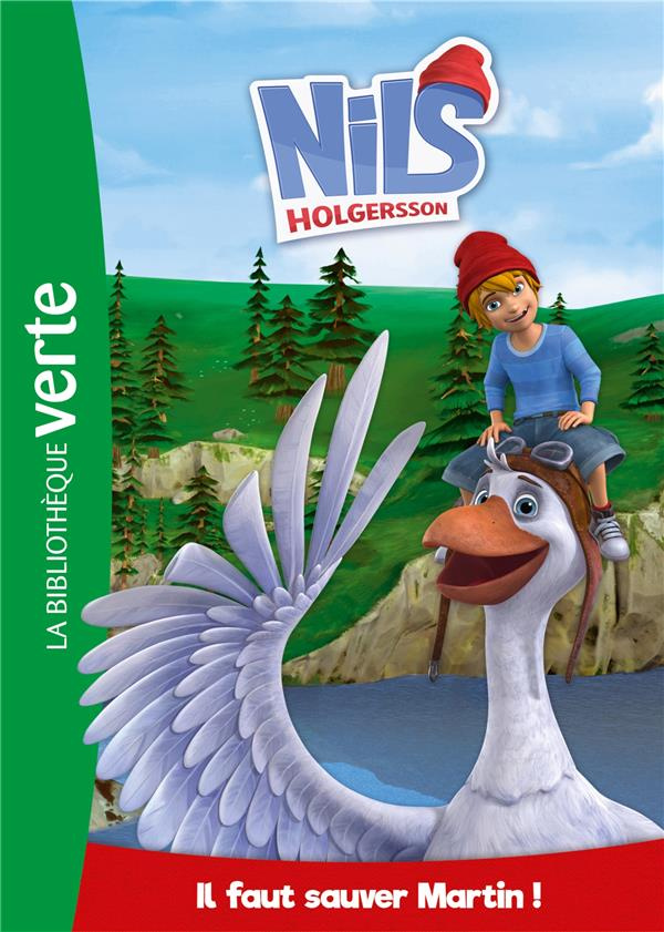 Nils Holgersson Tome 4 : Il faut sauver Martin !