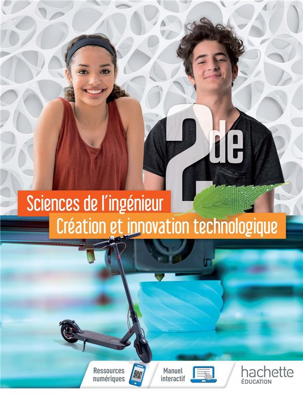 Sciences de l'ingénieur 2de, Création et Innovation Technologique. Edition 2019