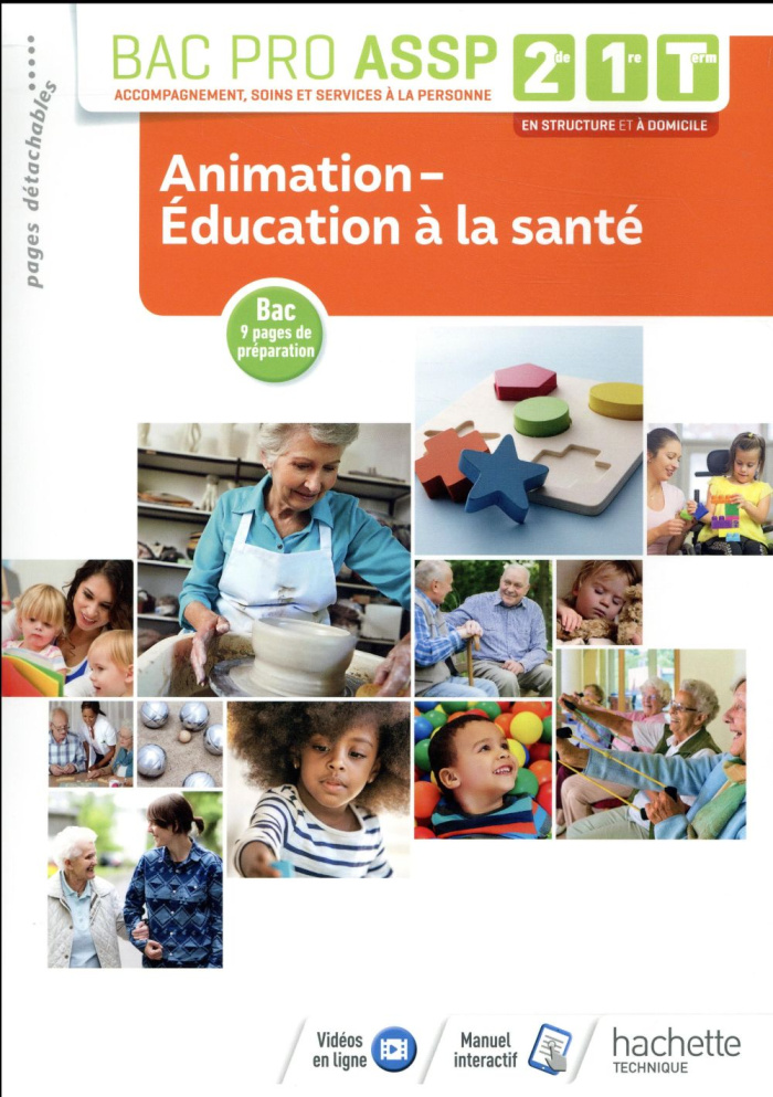 Animation-éducation à la sante 2de, 1re, Tle Bac Pro ASSP, Option "A domicile" et "En struture". Liv