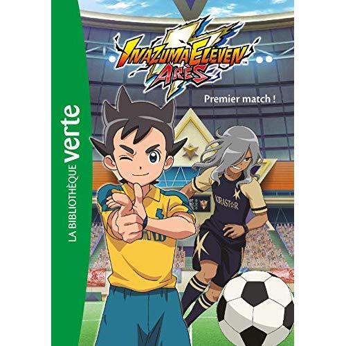 Inazuma Eleven Arès Tome 1 : Premier match !