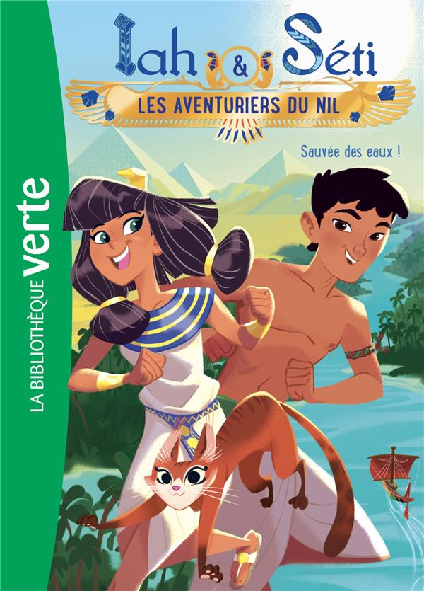 Iah & Séti - Les aventuriers du Nil Tome 1 : Sauvée des eaux !