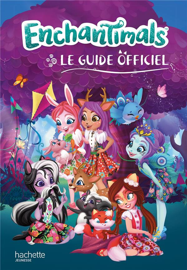 Enchantimals. Le guide officiel
