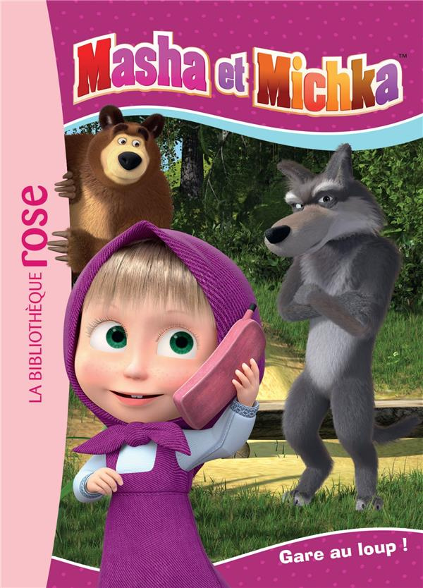 Masha et Michka Tome 4 : Gare au loup !