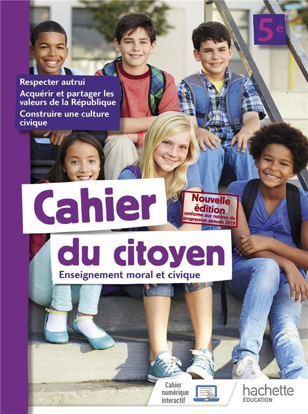 Enseignement moral et civique 5e Cahier du citoyen. Edition 2019