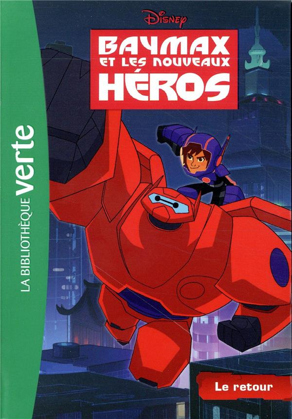 Baymax et les nouveaux héros Tome 1 : Le retour