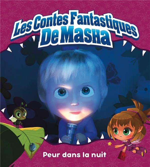 Les contes fantastiques de Masha : Peur dans la nuit