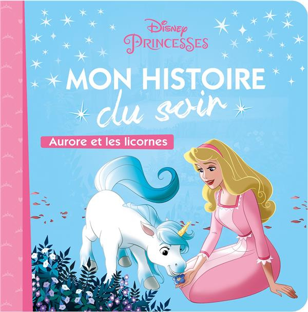 Disney Princesses. Aurore et les licornes