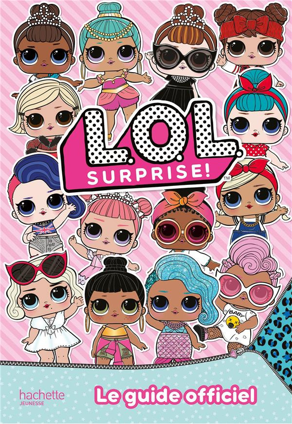 L.O.L surprise ! Le guide officiel