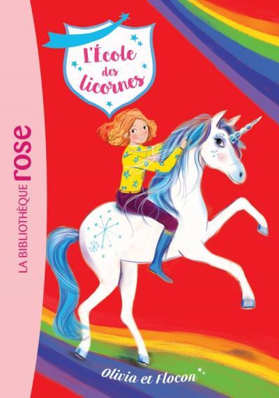 L'école des licornes Tome 6 : Olivia et Flocon