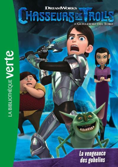 Chasseurs de trolls Tome 3 : La vengeance des gobelins