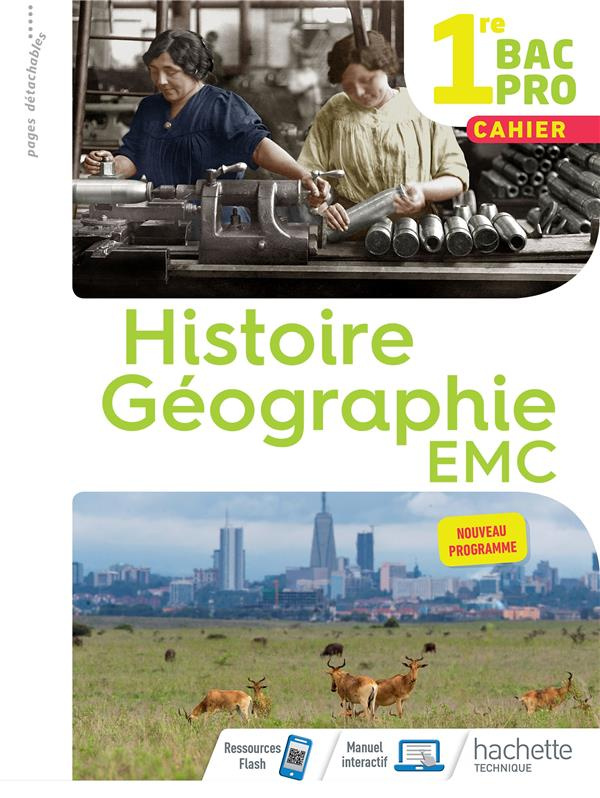 Histoire-Géographie-EMC 1re Bac Pro. Cahier, Edition 2020
