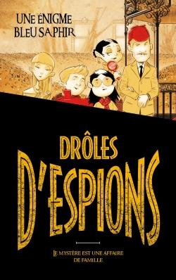 Drôles d'espions Tome 1 : Une énigme bleu saphir