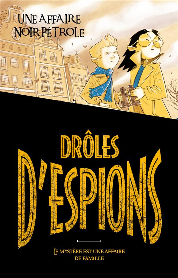 Drôles d'espions Tome 2 : Une affaire noir pétrole