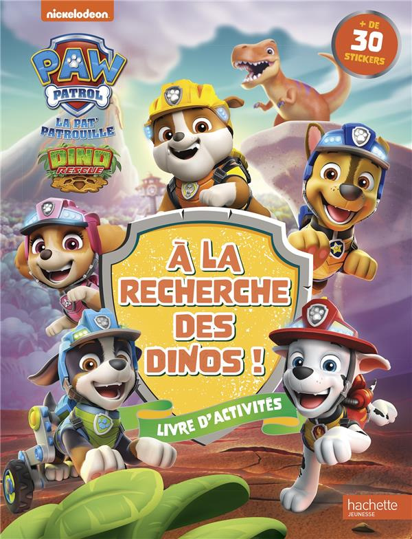 La Pat' Patrouille A la recherche des dinos ! Livre d'activités   de 30 stickers