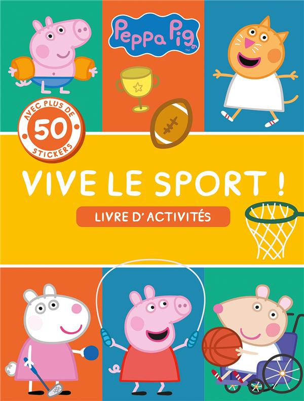 Peppa Pig Vive le sport ! Livre d'activités. Avec plus de 50 stickers