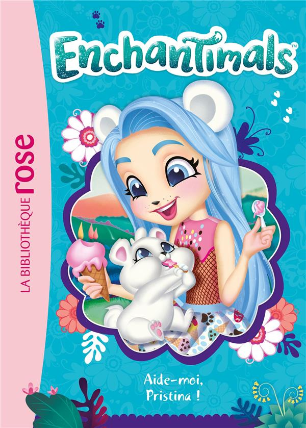 Enchantimals Tome 15 : Aide-moi, Pristina !
