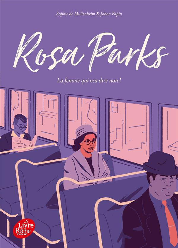 Rosa Parks. La femme qui osa dire non !