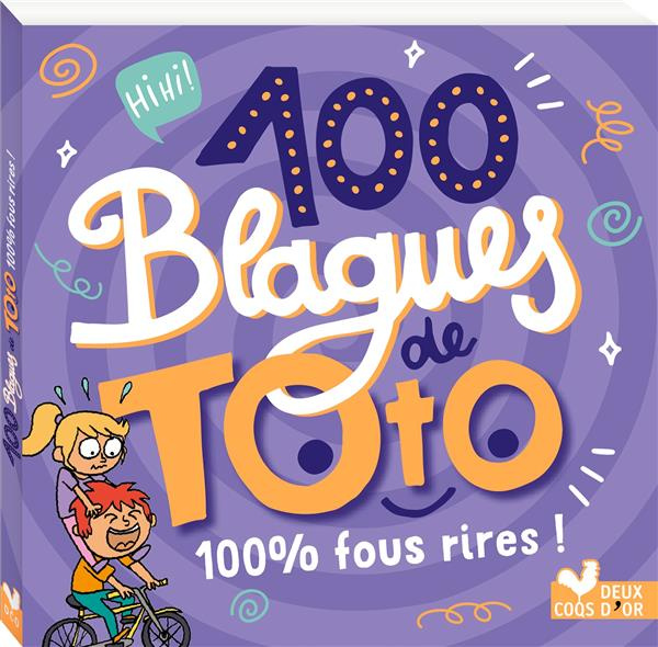 100 blagues de Toto 100 % fous rires !
