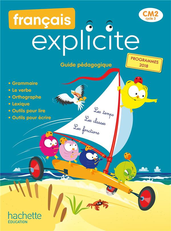 Français explicite CM2. Guide pédagogique, Edition 2021