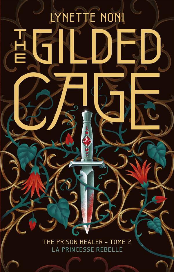The Prison Healer Tome 2 : The Gilded Cage. La princesse rebelle