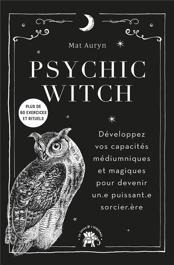 Psychic Witch. Développez vos capacités médiumniques et magiques pour devenir un.e puissant'.e sorci