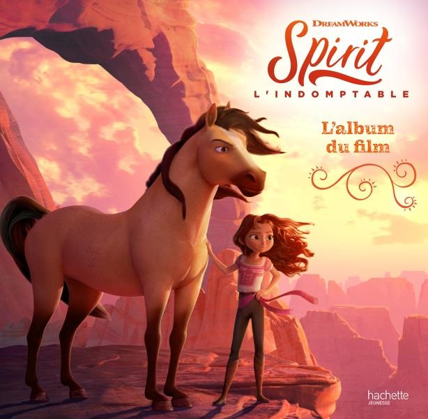 Spirit l'indomptable. L'album du film