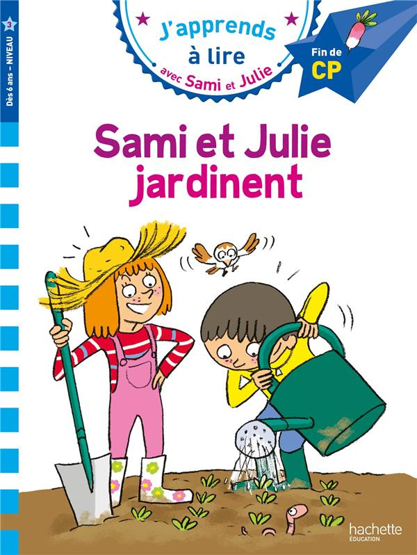 Sami et Julie : Sami et Julie jardinent. Fin de CP, niveau 3