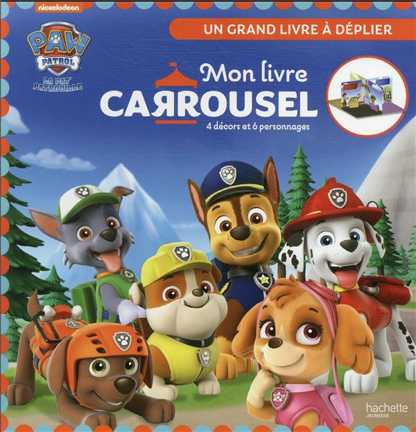 Mon livre carrousel Paw Patrol - La Pat' Patrouille. 4 décors et 6 personnages