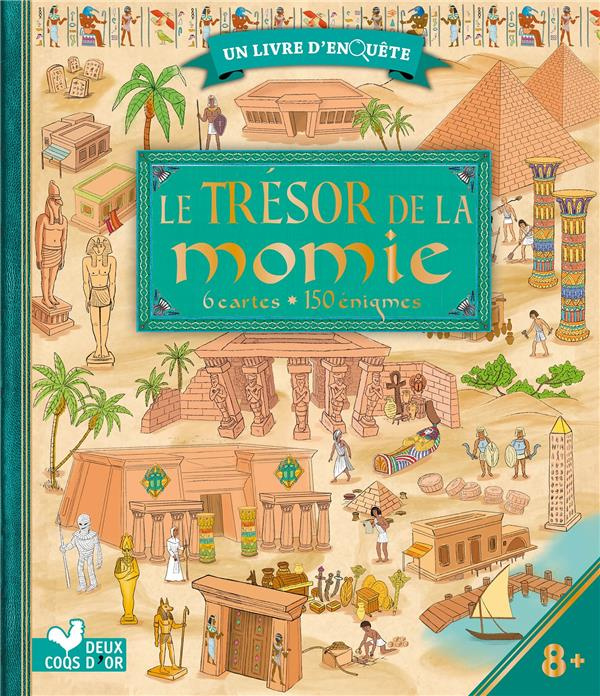 Le Trésor de la momie. Avec 6 cartes, 150 énigmes