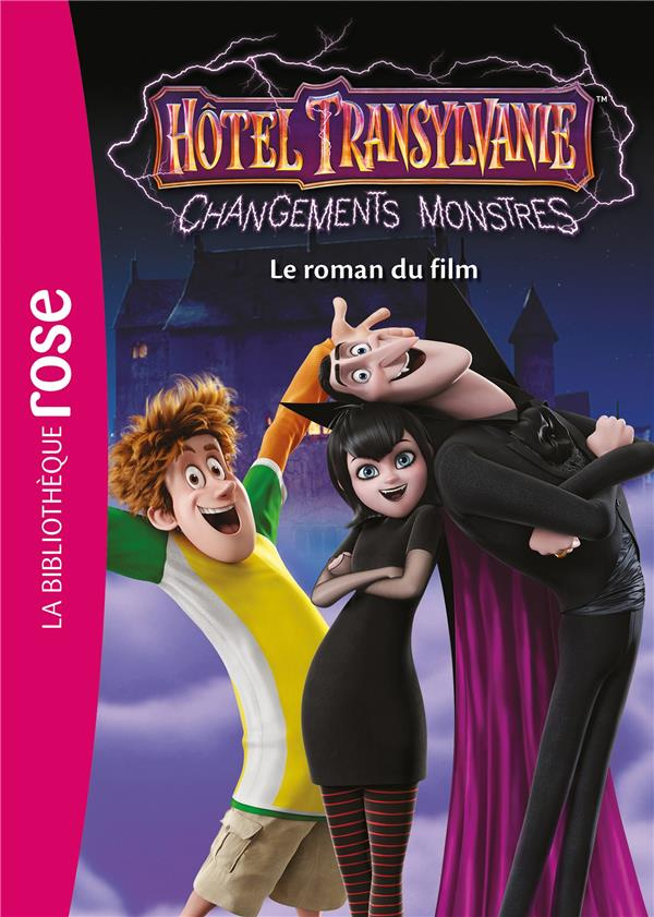Hôtel Transylvanie Tome 4 : Changements monstres. Le roman du film